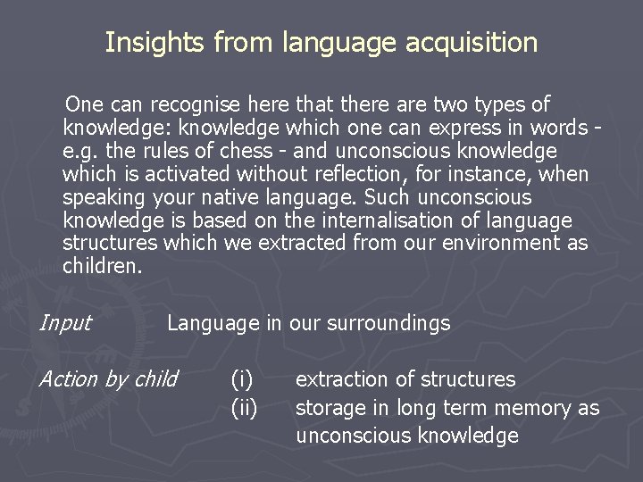 Insights from language acquisition One can recognise here that there are two types of