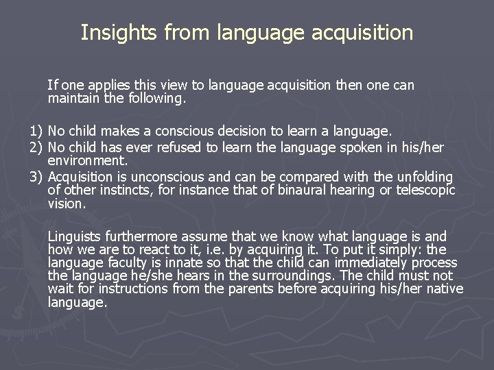 Insights from language acquisition If one applies this view to language acquisition then one