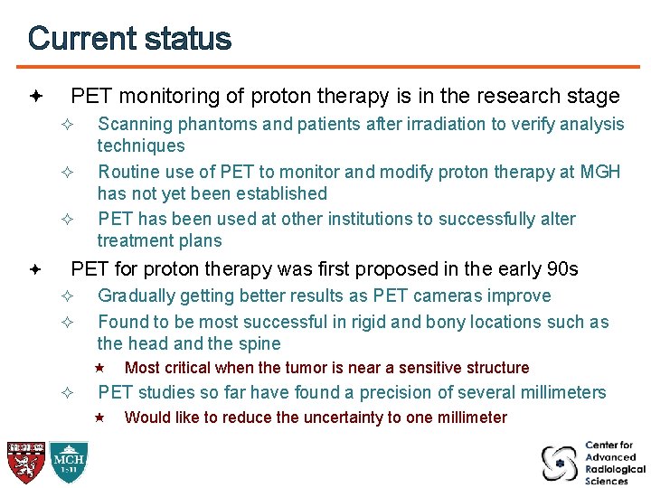Current status PET monitoring of proton therapy is in the research stage Scanning phantoms