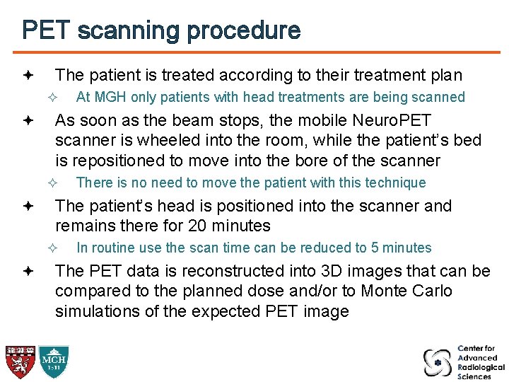 PET scanning procedure The patient is treated according to their treatment plan As soon