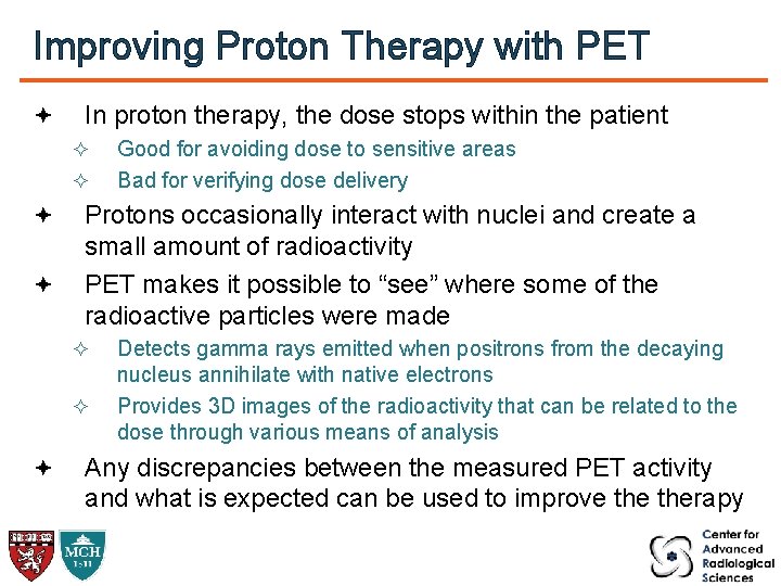 Improving Proton Therapy with PET In proton therapy, the dose stops within the patient
