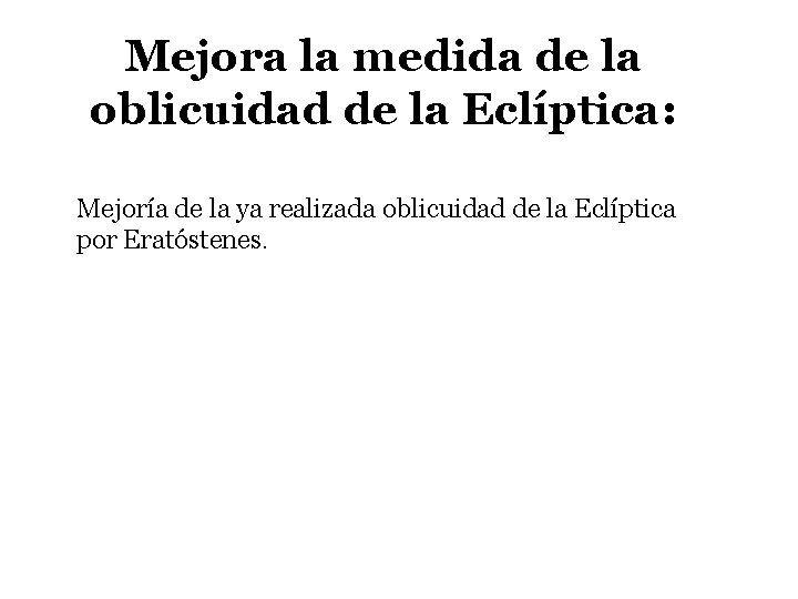 Mejora la medida de la oblicuidad de la Eclíptica: Mejoría de la ya realizada