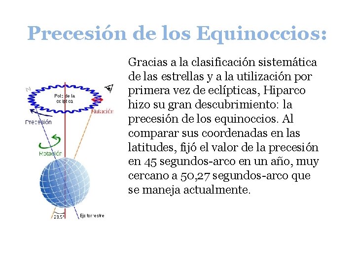 Precesión de los Equinoccios: Gracias a la clasificación sistemática de las estrellas y a