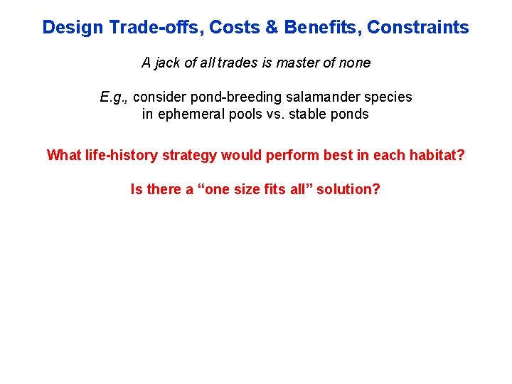 Design Trade-offs, Costs & Benefits, Constraints A jack of all trades is master of