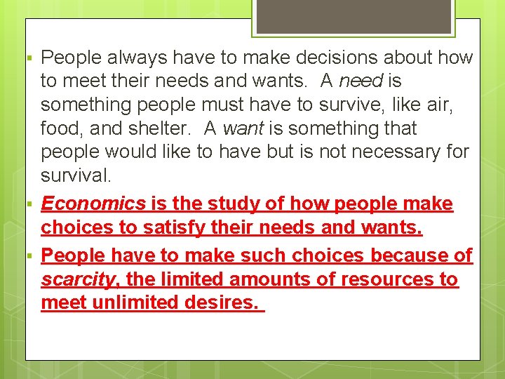 § § § People always have to make decisions about how to meet their