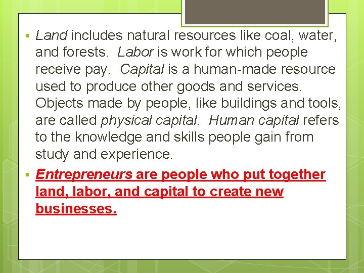 § § Land includes natural resources like coal, water, and forests. Labor is work