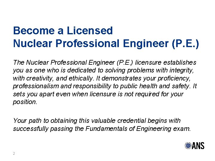 Become a Licensed Nuclear Professional Engineer (P. E. ) The Nuclear Professional Engineer (P.
