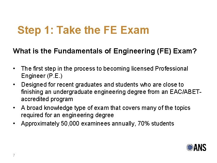 Step 1: Take the FE Exam What is the Fundamentals of Engineering (FE) Exam?