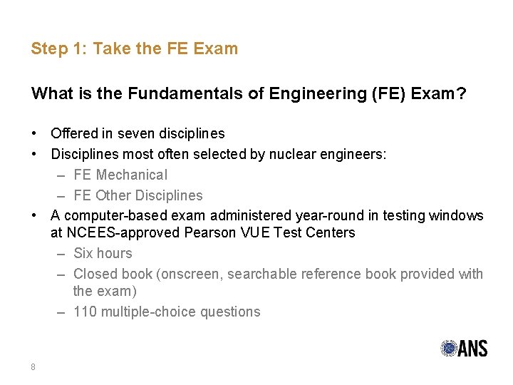 Step 1: Take the FE Exam What is the Fundamentals of Engineering (FE) Exam?