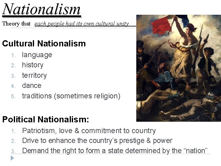 Nationalism Theory that each people had its own cultural unity . Cultural Nationalism 1.