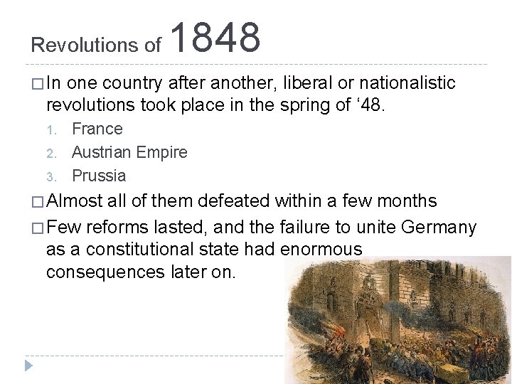 Revolutions of 1848 � In one country after another, liberal or nationalistic revolutions took