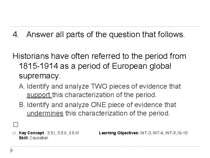 4. Answer all parts of the question that follows. Historians have often referred to