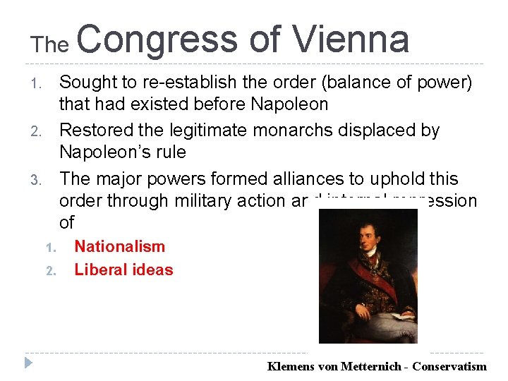 The Congress of Vienna Sought to re-establish the order (balance of power) that had