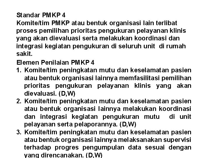 Standar PMKP 4 Komite/tim PMKP atau bentuk organisasi lain terlibat proses pemilihan prioritas pengukuran