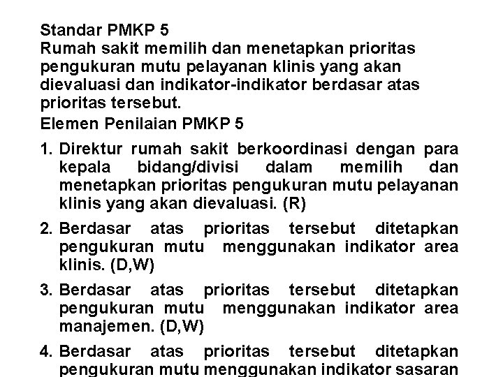 Standar PMKP 5 Rumah sakit memilih dan menetapkan prioritas pengukuran mutu pelayanan klinis yang