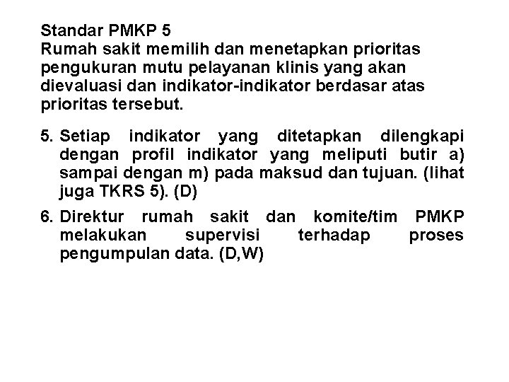 Standar PMKP 5 Rumah sakit memilih dan menetapkan prioritas pengukuran mutu pelayanan klinis yang