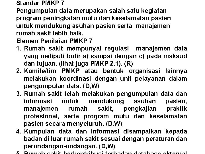 Standar PMKP 7 Pengumpulan data merupakan salah satu kegiatan program peningkatan mutu dan keselamatan