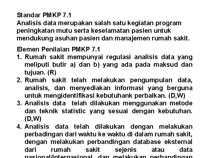 Standar PMKP 7. 1 Analisis data merupakan salah satu kegiatan program peningkatan mutu serta