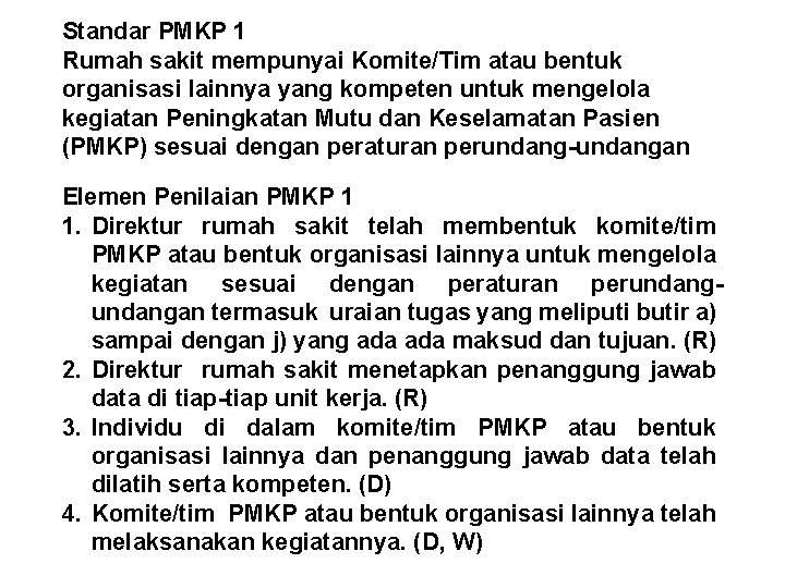 Standar PMKP 1 Rumah sakit mempunyai Komite/Tim atau bentuk organisasi lainnya yang kompeten untuk