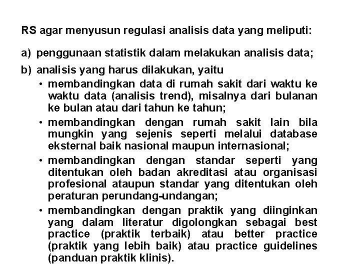 RS agar menyusun regulasi analisis data yang meliputi: a) penggunaan statistik dalam melakukan analisis