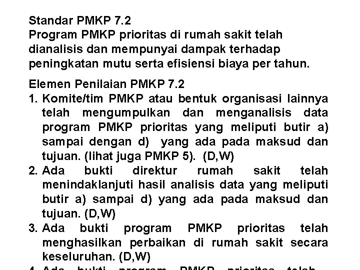 Standar PMKP 7. 2 Program PMKP prioritas di rumah sakit telah dianalisis dan mempunyai