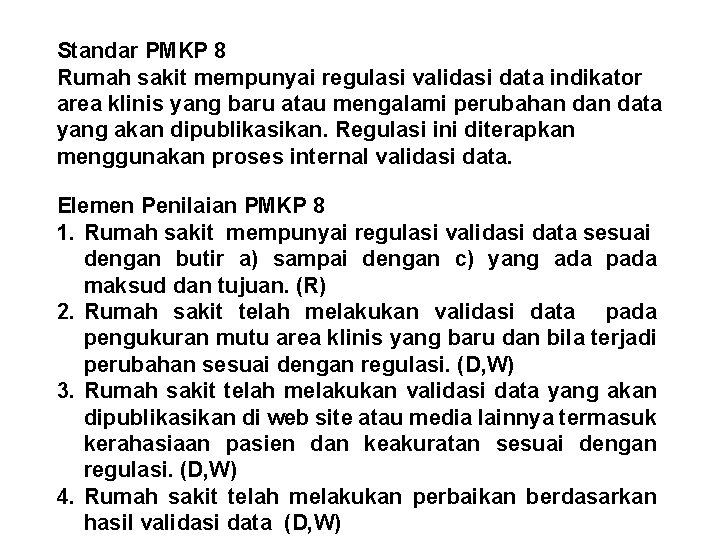 Standar PMKP 8 Rumah sakit mempunyai regulasi validasi data indikator area klinis yang baru