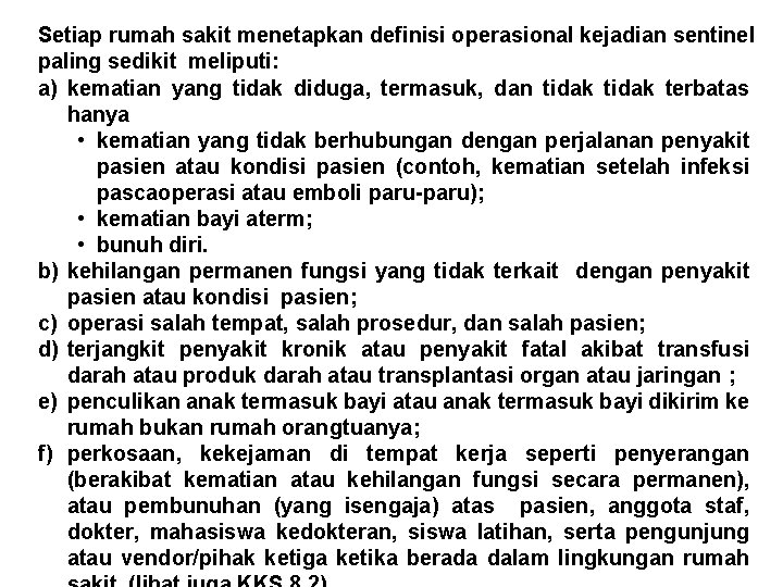 Setiap rumah sakit menetapkan definisi operasional kejadian sentinel paling sedikit meliputi: a) kematian yang