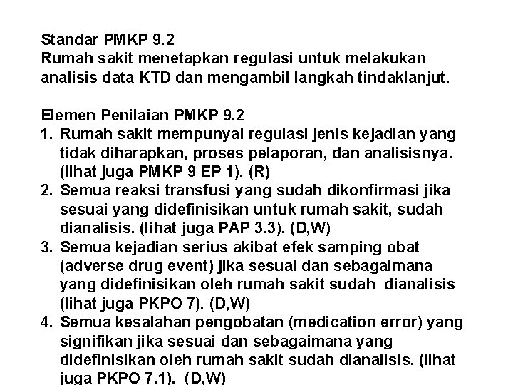 Standar PMKP 9. 2 Rumah sakit menetapkan regulasi untuk melakukan analisis data KTD dan