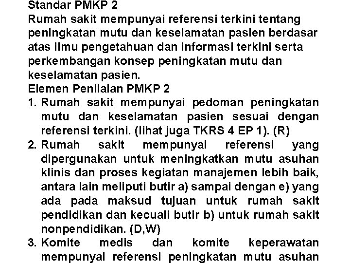 Standar PMKP 2 Rumah sakit mempunyai referensi terkini tentang peningkatan mutu dan keselamatan pasien