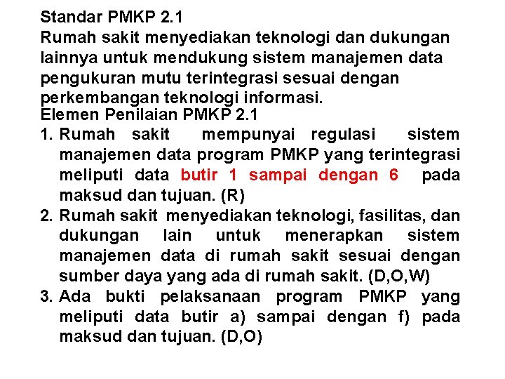 Standar PMKP 2. 1 Rumah sakit menyediakan teknologi dan dukungan lainnya untuk mendukung sistem