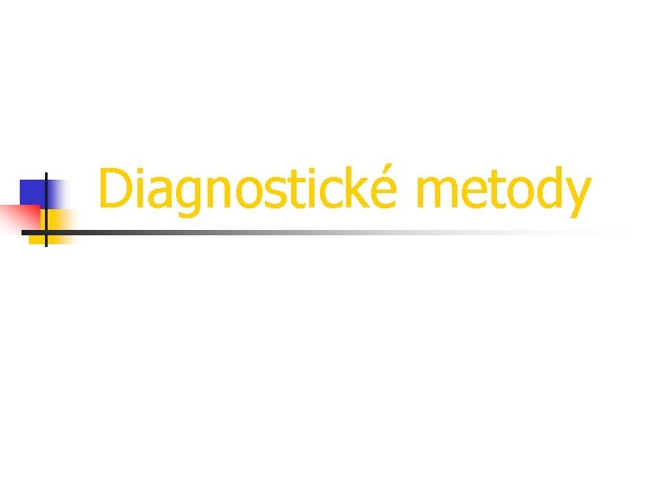 Diagnostické metody 