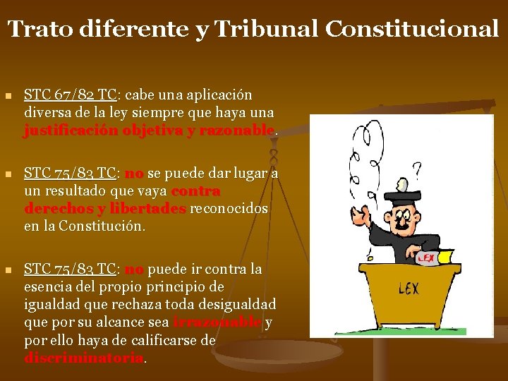Trato diferente y Tribunal Constitucional n STC 67/82 TC: cabe una aplicación diversa de Trato diferente y Tribunal Constitucional n STC 67/82 TC: cabe una aplicación diversa de