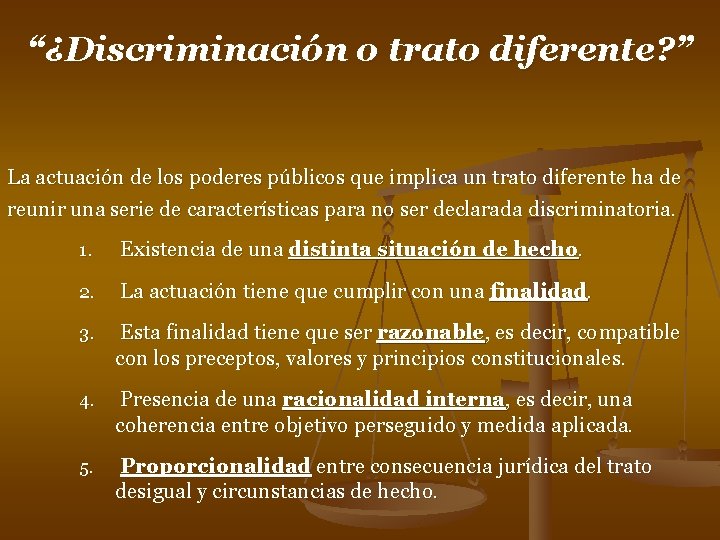 “¿Discriminación o trato diferente? ” La actuación de los poderes públicos que implica un “¿Discriminación o trato diferente? ” La actuación de los poderes públicos que implica un