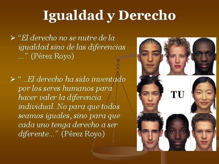 Igualdad y Derecho Ø “El derecho no se nutre de la igualdad sino de Igualdad y Derecho Ø “El derecho no se nutre de la igualdad sino de
