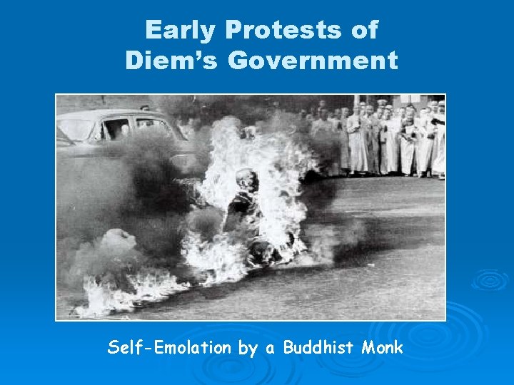 Early Protests of Diem’s Government Self-Emolation by a Buddhist Monk 