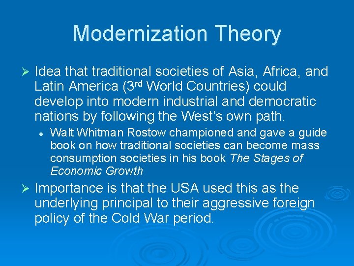 Modernization Theory Ø Idea that traditional societies of Asia, Africa, and Latin America (3