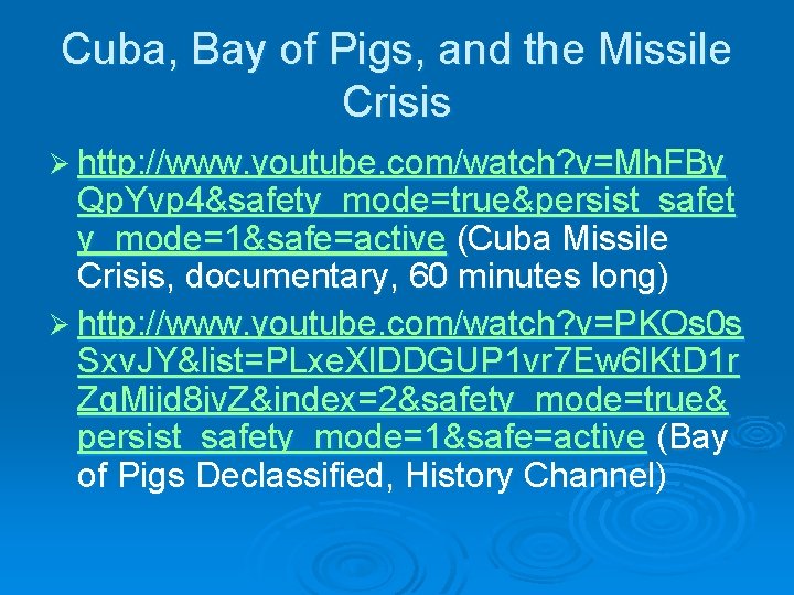 Cuba, Bay of Pigs, and the Missile Crisis Ø http: //www. youtube. com/watch? v=Mh.