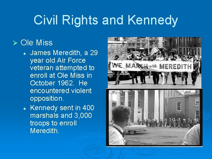 Civil Rights and Kennedy Ø Ole Miss l l James Meredith, a 29 year