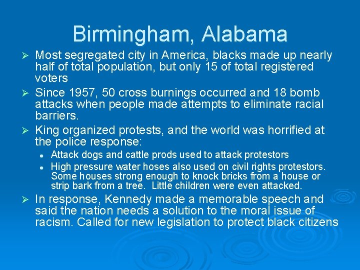 Birmingham, Alabama Most segregated city in America, blacks made up nearly half of total