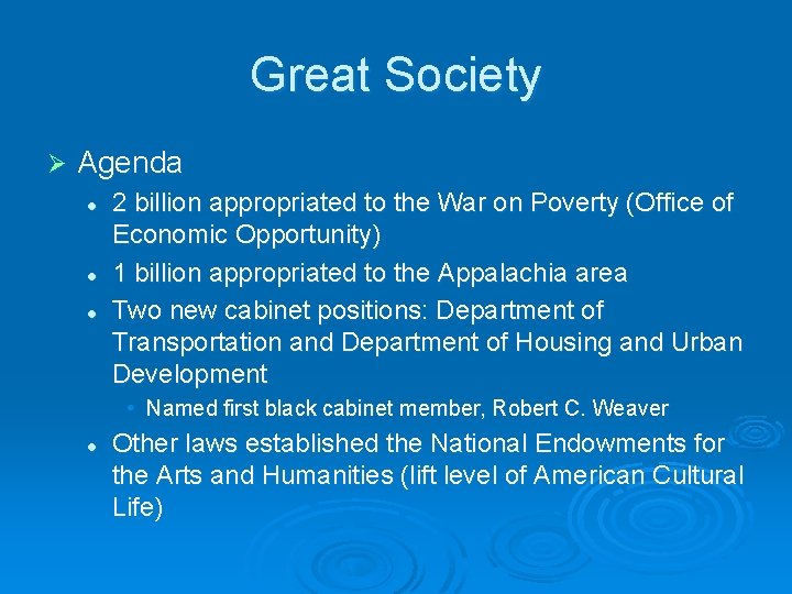 Great Society Ø Agenda l l l 2 billion appropriated to the War on