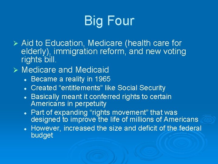 Big Four Aid to Education, Medicare (health care for elderly), immigration reform, and new