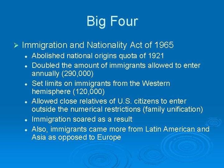 Big Four Ø Immigration and Nationality Act of 1965 l l l Abolished national