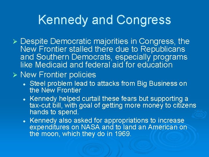 Kennedy and Congress Despite Democratic majorities in Congress, the New Frontier stalled there due