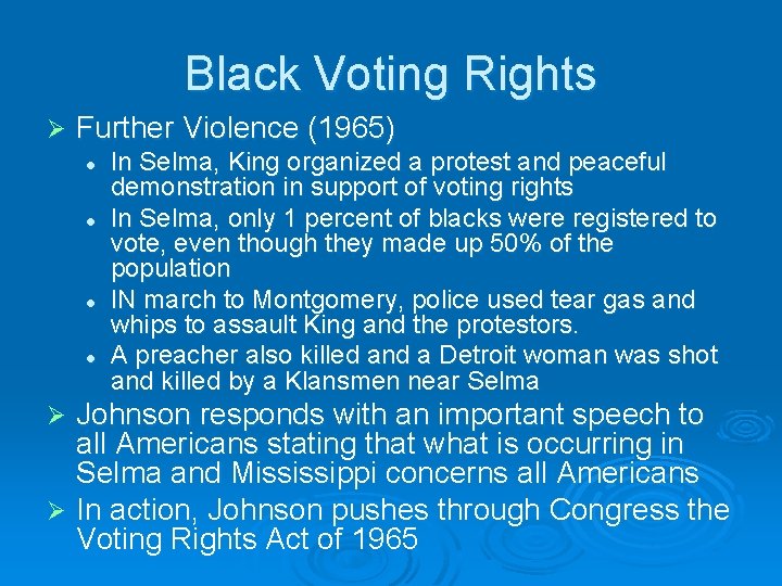 Black Voting Rights Ø Further Violence (1965) l l In Selma, King organized a