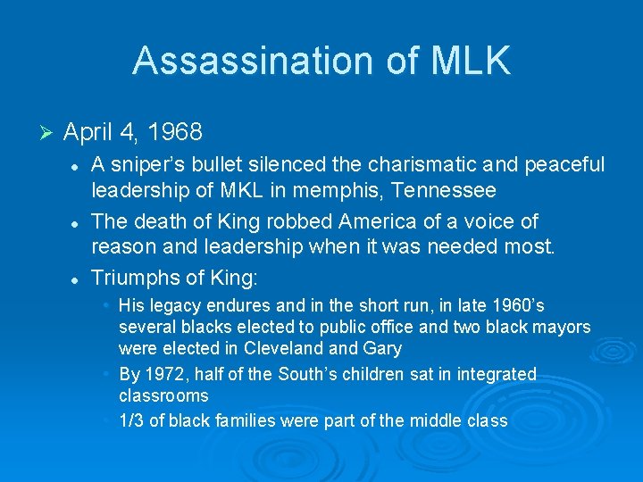 Assassination of MLK Ø April 4, 1968 l l l A sniper’s bullet silenced