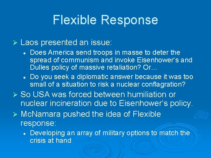 Flexible Response Ø Laos presented an issue: l l Does America send troops in