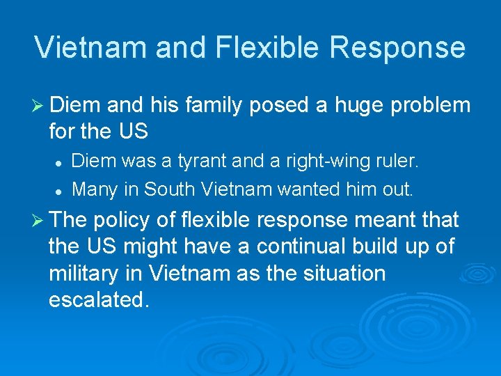 Vietnam and Flexible Response Ø Diem and his family posed a huge problem for