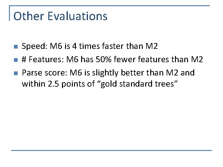 Other Evaluations n n n Speed: M 6 is 4 times faster than M