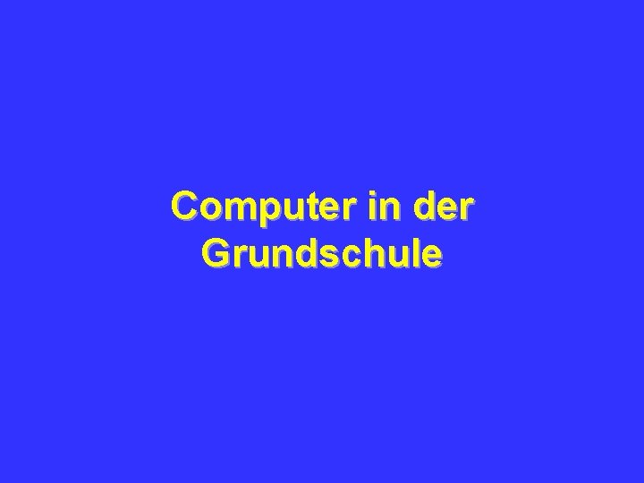 Computer in der Grundschule 