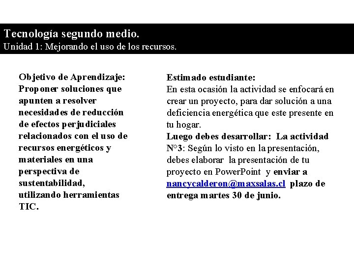 Tecnología segundo medio. Unidad 1: Mejorando el uso de los recursos. Objetivo de Aprendizaje: